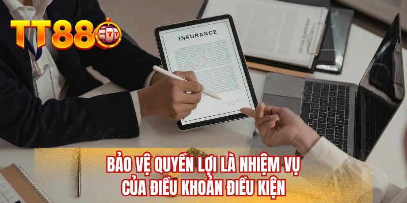 Bảo vệ quyền lợi là nhiệm vụ của điều khoản điều kiện